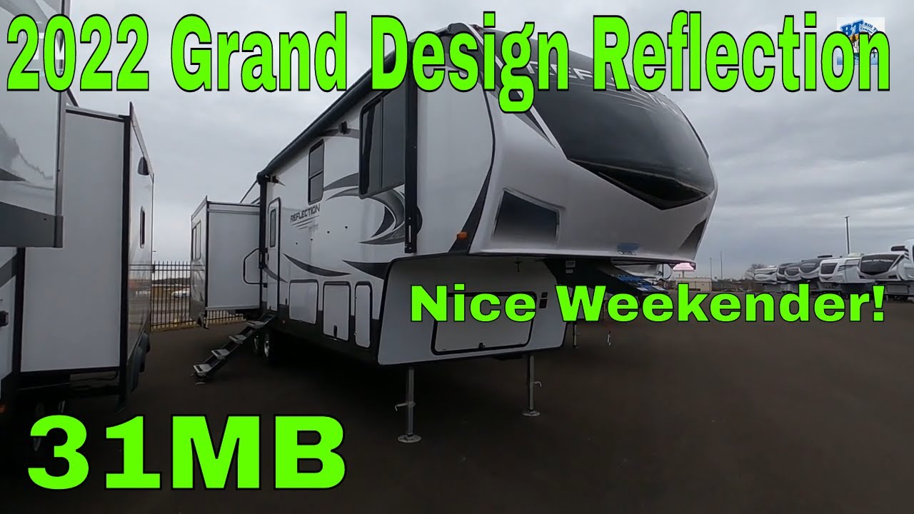 2022 Grand Design Reflection 31MB Great Weekender!