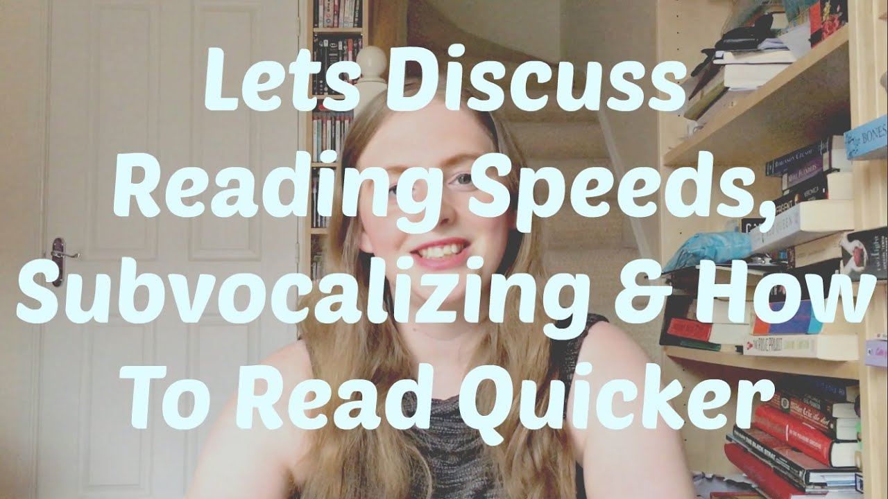Let's Discuss Reading Speeds & Subvocalizing. Can You Read Quicker?