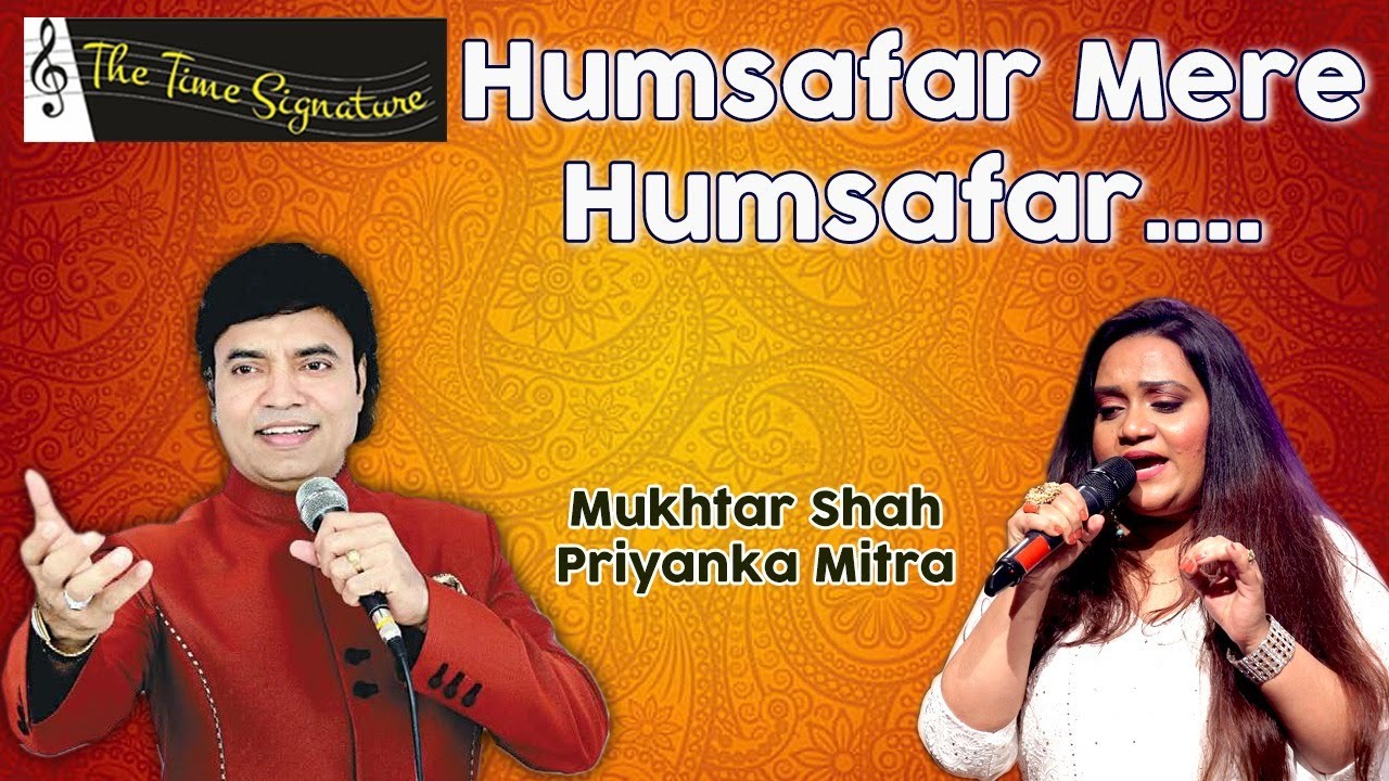 HUMSAFAR MERE HUMSAFAR I MUKHTAR SHAH I PRIYANKA MITRA I THE TIME SIGNATURE