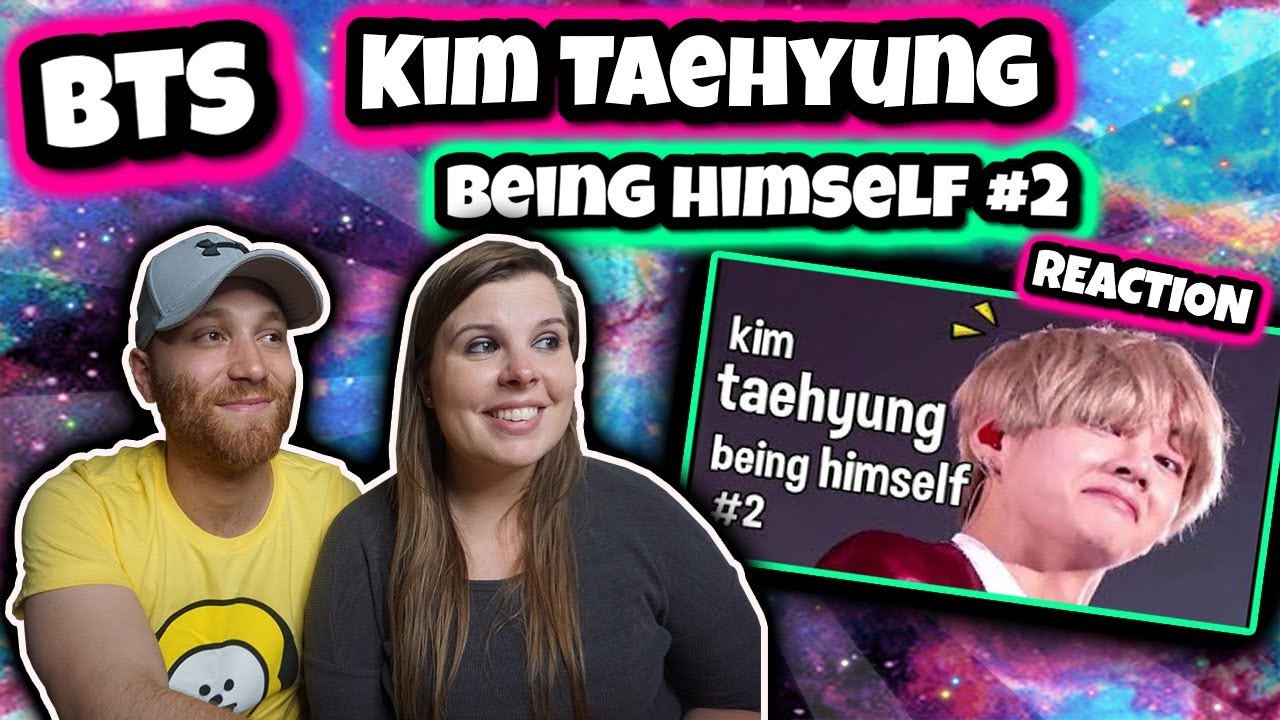 Kim Taehyung being himself #2 BTS REACTION