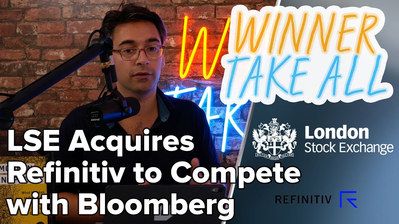 London Stock Exchange Acquires Refinitiv to Compete with Bloomberg | Winner Take All