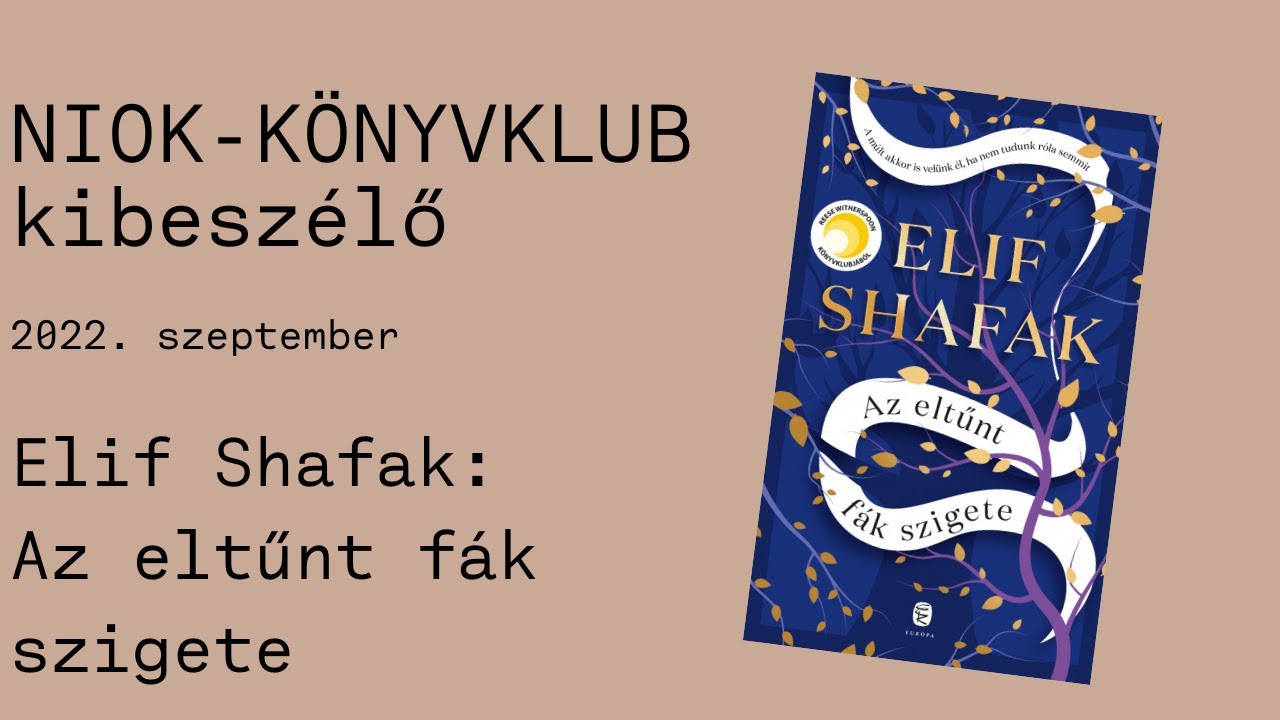 Elif Shafak: Az eltűnt fák szigete | SZABADOS ÁGI | NIOK-KÖNYVKLUB kibeszélő (49. rész)