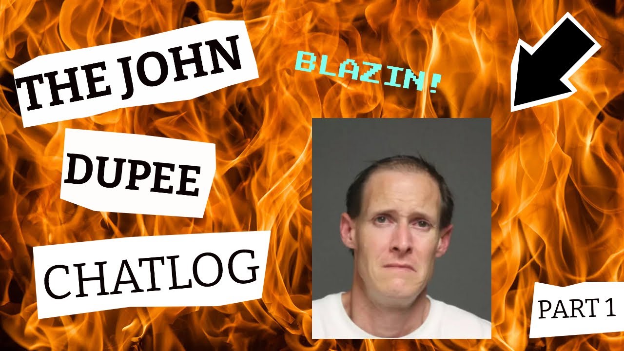 BLAZIN! (Analyzing the John Dupee Chatlog | Pt. 1)