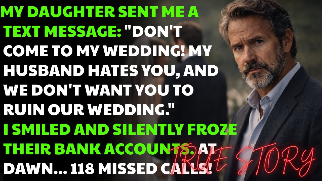 My Daughter Texted: ‘Skip My Wedding! Hubby Hates You.’ I Froze Their Funds – They Begged at Dawn!