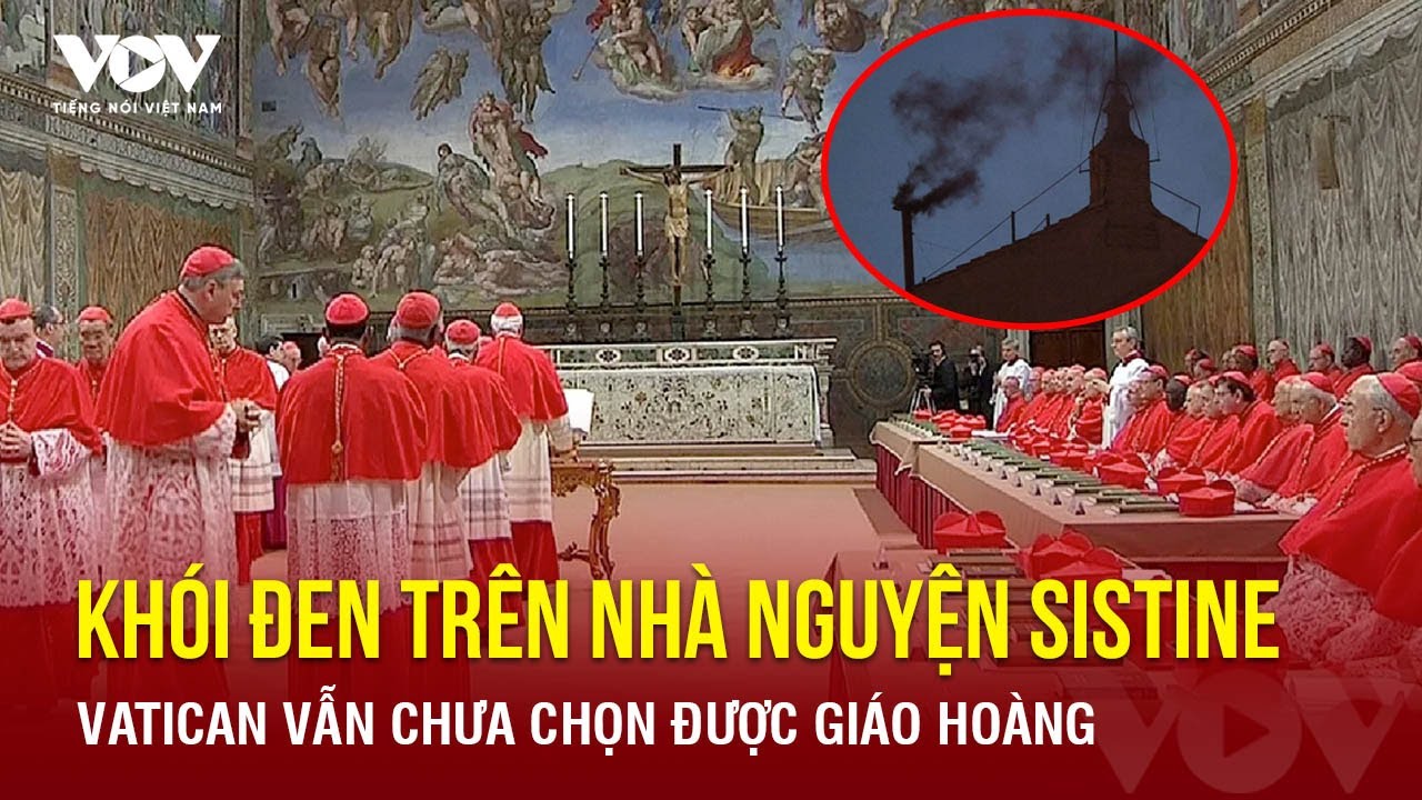 Khói đen bốc lên từ Nhà nguyện Sistine: Mật nghị vẫn chưa chọn được người kế vị ngôi vị Giáo hoàng