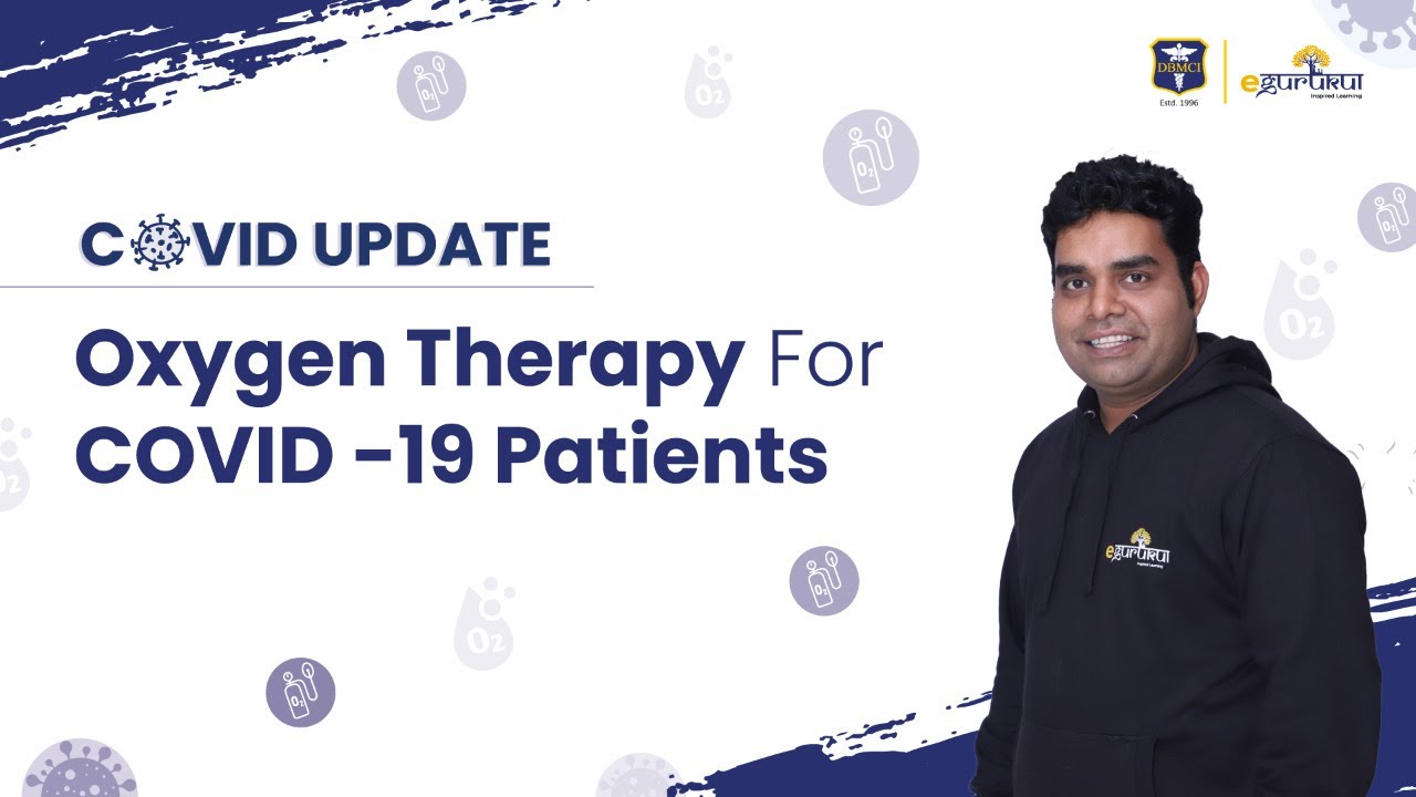 COVID UPDATE | Oxygen Therapy For COVID -19 Patients | PSM | Dr. Ashwani Ranjan | DBMCI | eGurukul