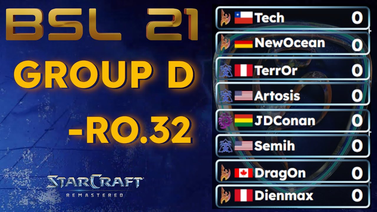 BSL21 - Ro.32 Group D - Tech NewOcean Artosis TerrOr JDConan Semih DragOn Dienmax - ARTOSIS CAN ?