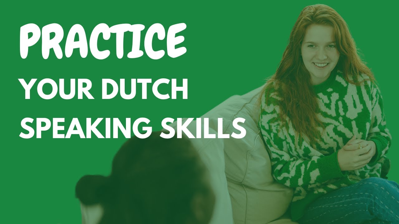 Dutch SPEAKING practice!