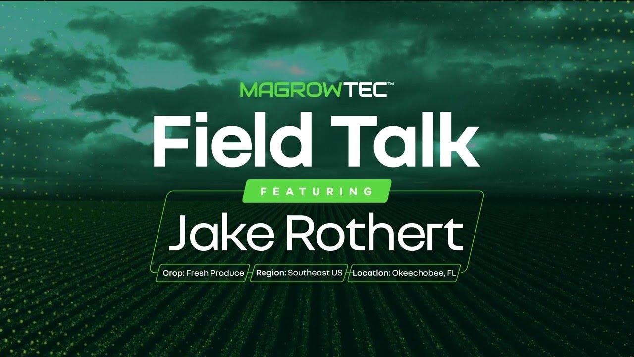 MagrowTec Field Talk - Jake Rothert - FL, US