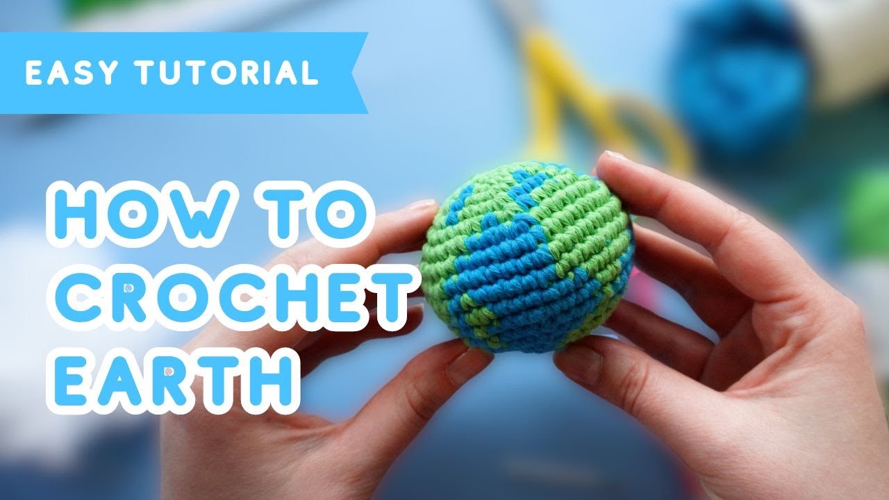 Crochet planet Earth tutorial