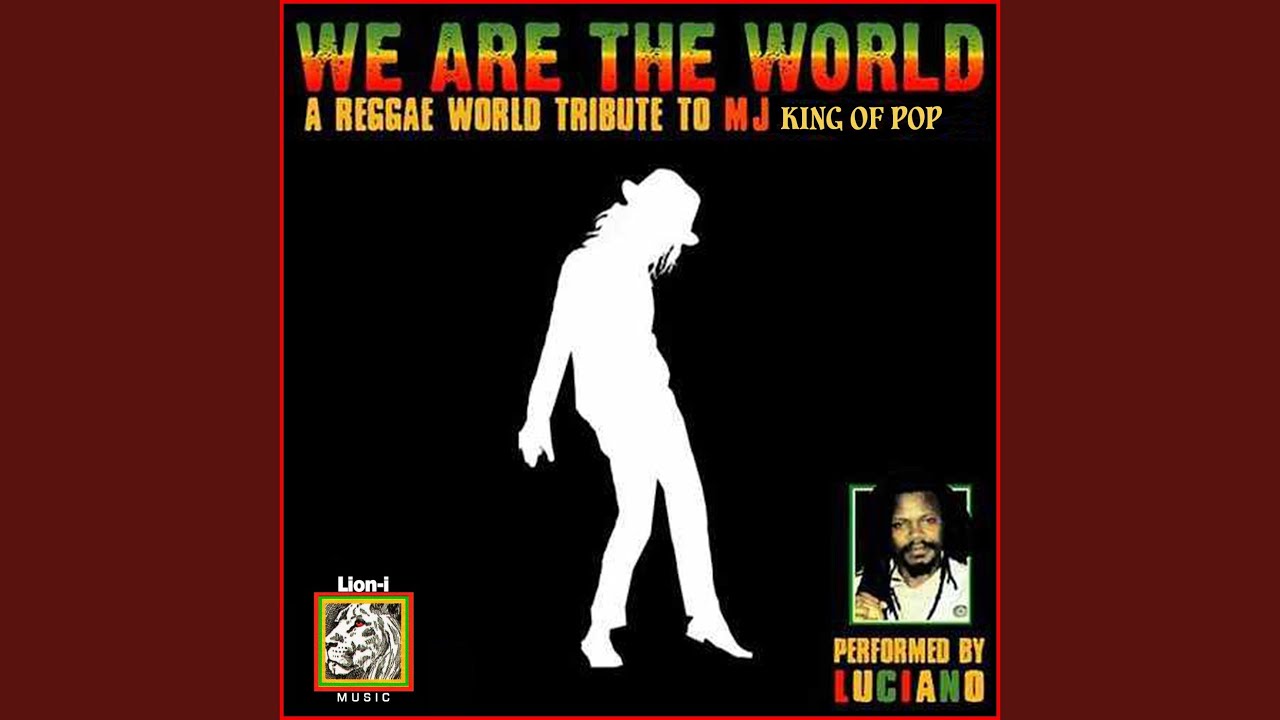 We Are the World (A Reggae World Tribute to MJ - King of Pop)
