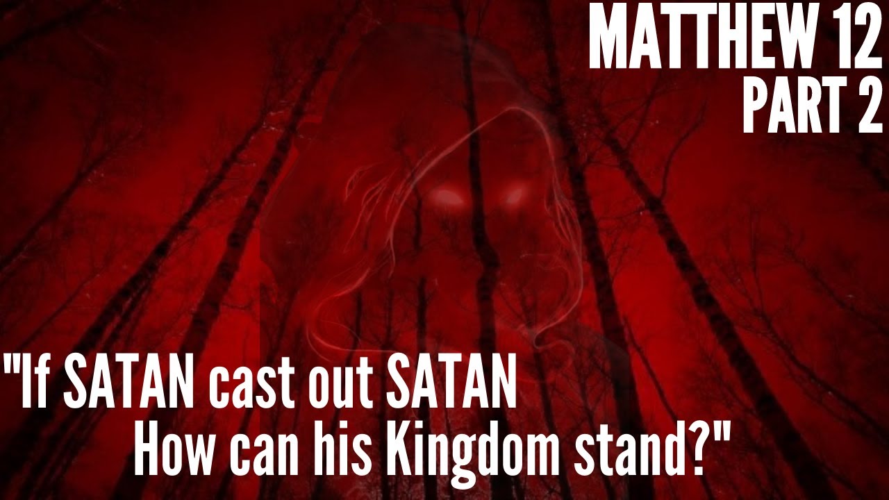 Matthew 12 - Pt 2 - Jesus heals a possessed man who was blind and dumb