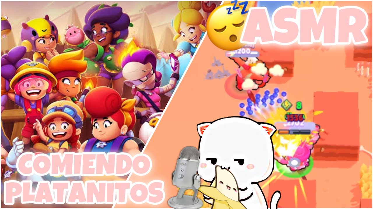 ASMR COMIENDO PLATANITOS 😋/ ASMR JUGANDO BRAWL STARS 👾-ASMR ESPAÑOL ✨💓