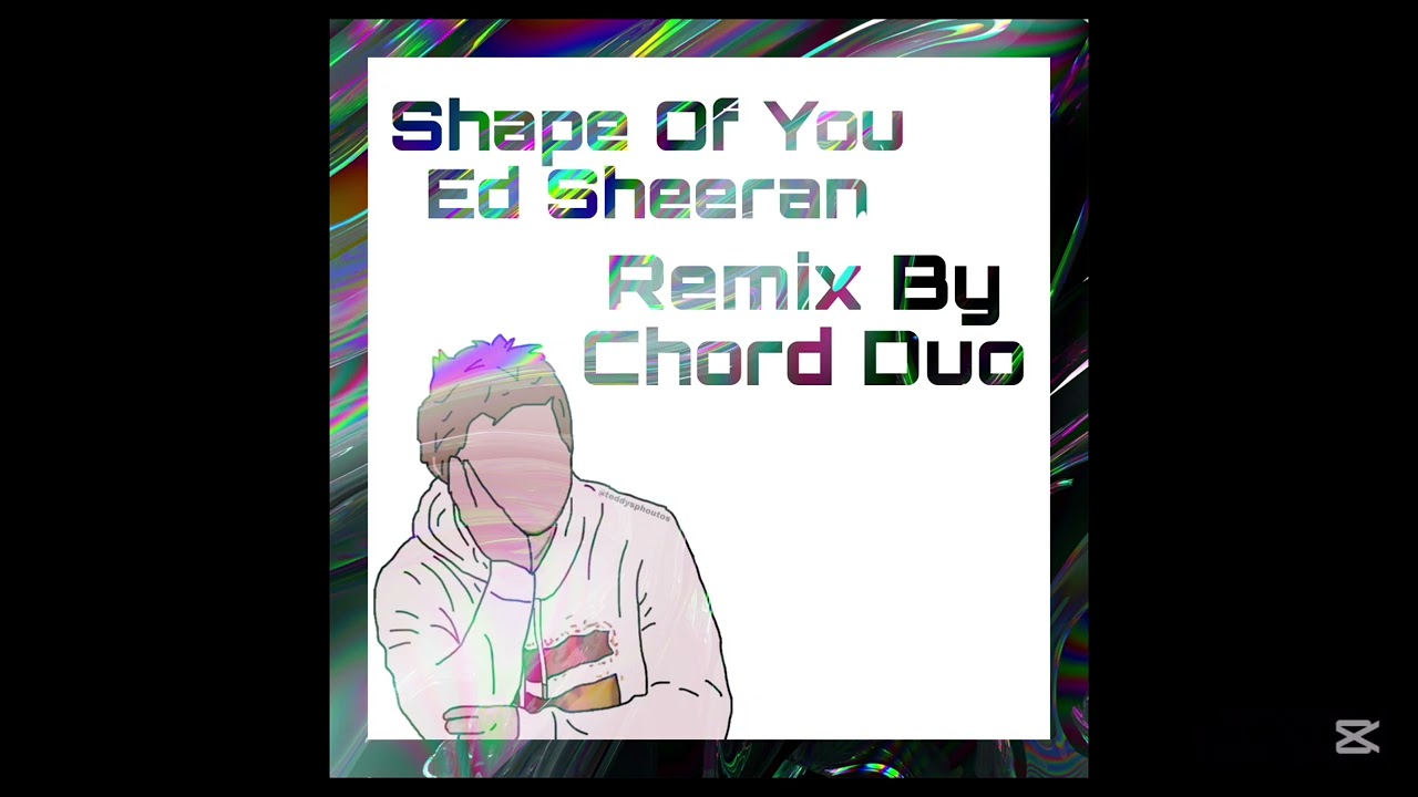 Shape Of You - Remix Chord Duo (Extended Version)