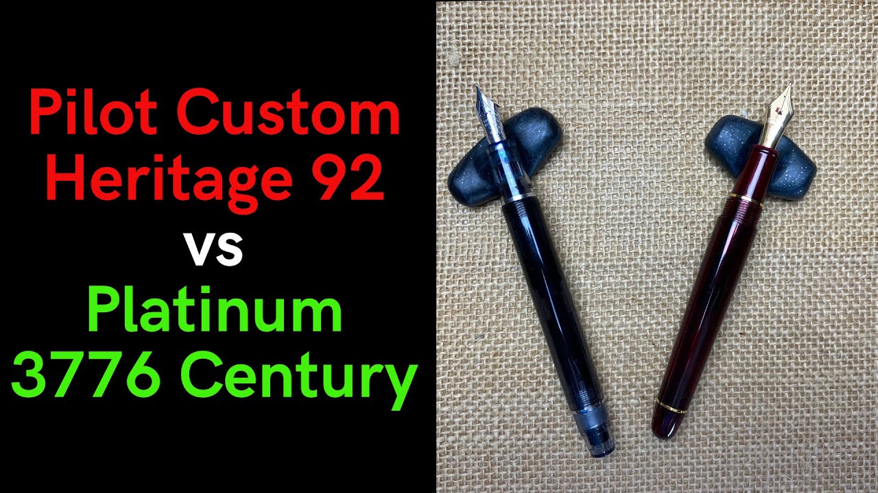 Pilot Custom Heritage 92 vs Platinum 3776 Century - Fountain Pen Showdown