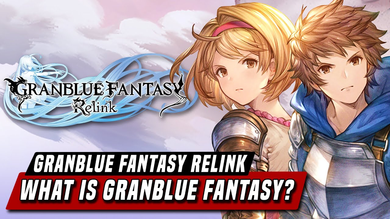 Granblue Fantasy: Relink - Everything You Need To Know