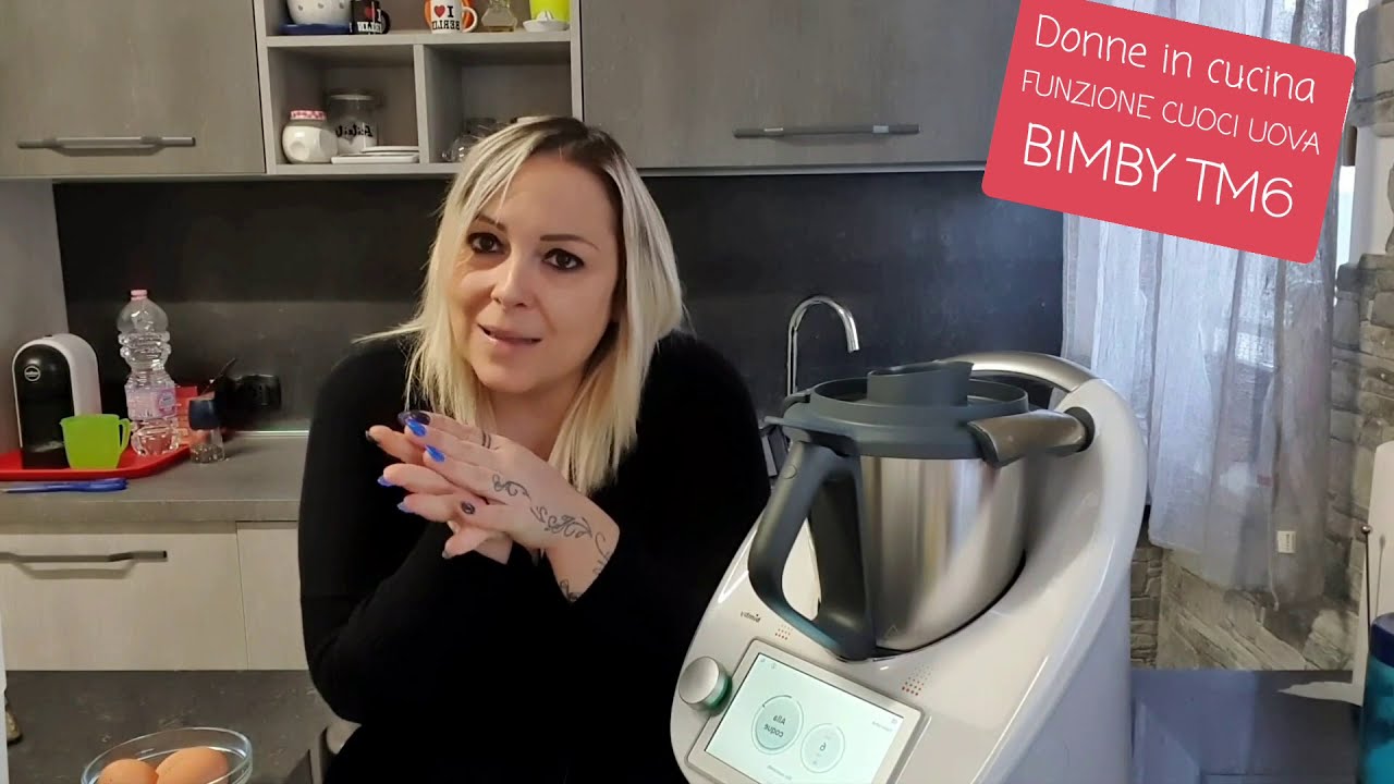 Donne in cucina GUIDA ALLA FUNZIONE CUOCI UOVA BIMBY TM6