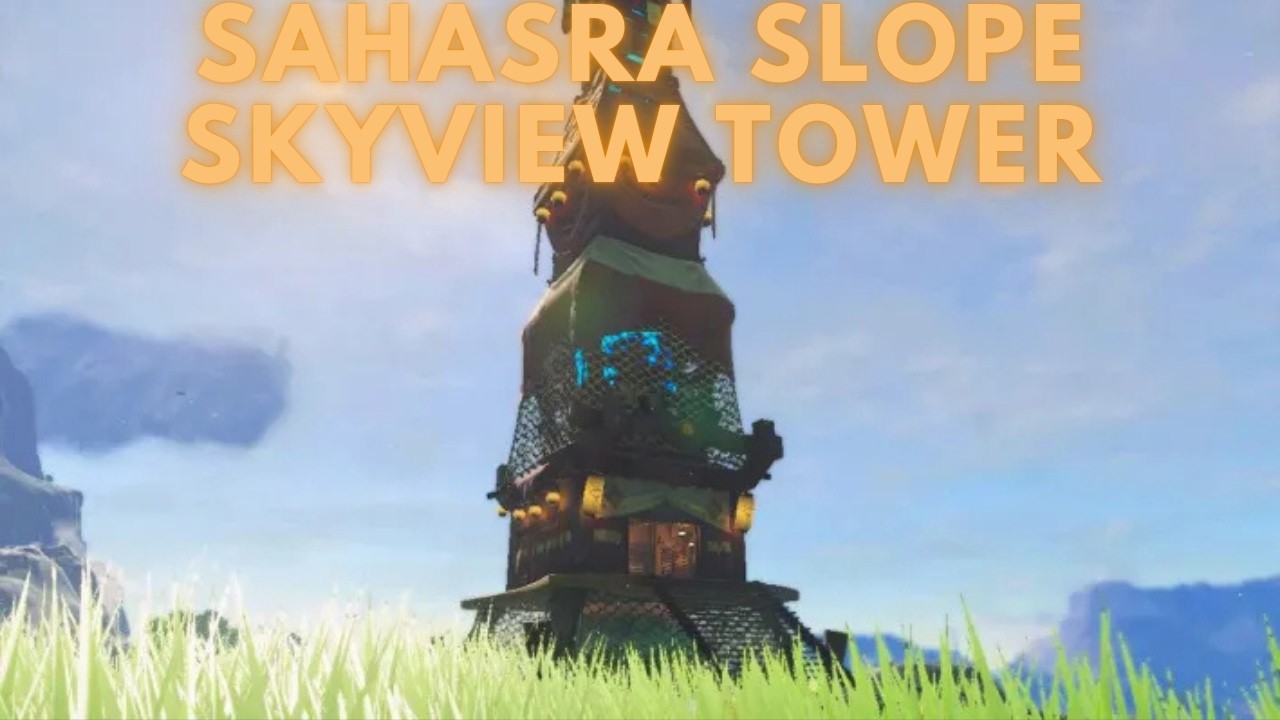 Zelda Tears of the Kingdom - Sahasra Slope Skyview Tower