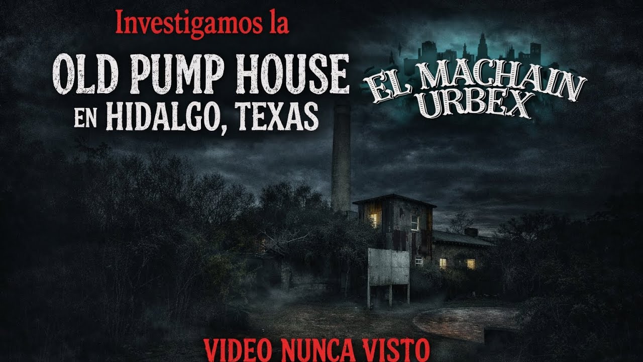 Old Pump House en Hidalgo, Tx (Lo Que Nadie Te Ha Mostrado) #paranormal #aterrador #urbanactivity