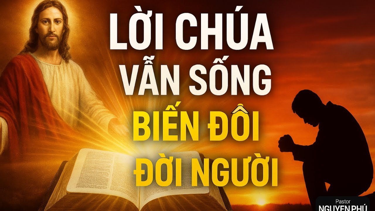 CÁCH CHÚA GIÊ XU GIẢNG KINH THÁNH | QUYỀN NĂNG BIẾN ĐỔI ĐỜI NGƯỜI | Pastor Nguyen Phu Quyen