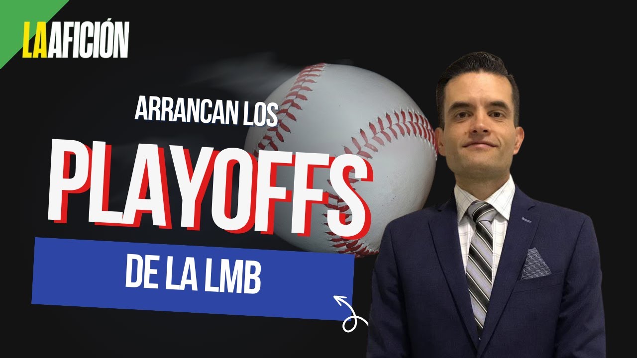 &iexcl;Definidos! As&iacute; se jugar&aacute;n los Playoffs LMB 2023