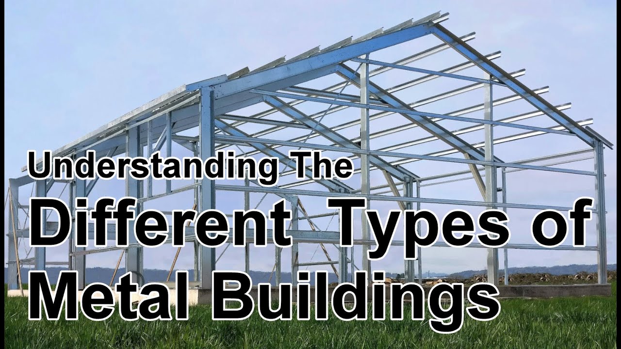 The Different Types of Metal Buildings: Choosing the Right One for Your Needs