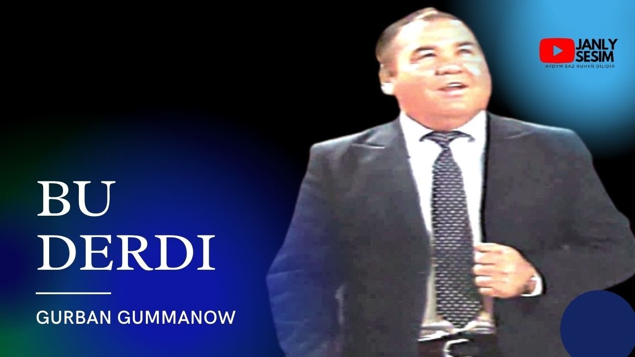 GURBAN GUMMANOW BU DERDI | TURKMEN AYDYMLARY MP3 | AUDIO SONG | JANLY SESIM