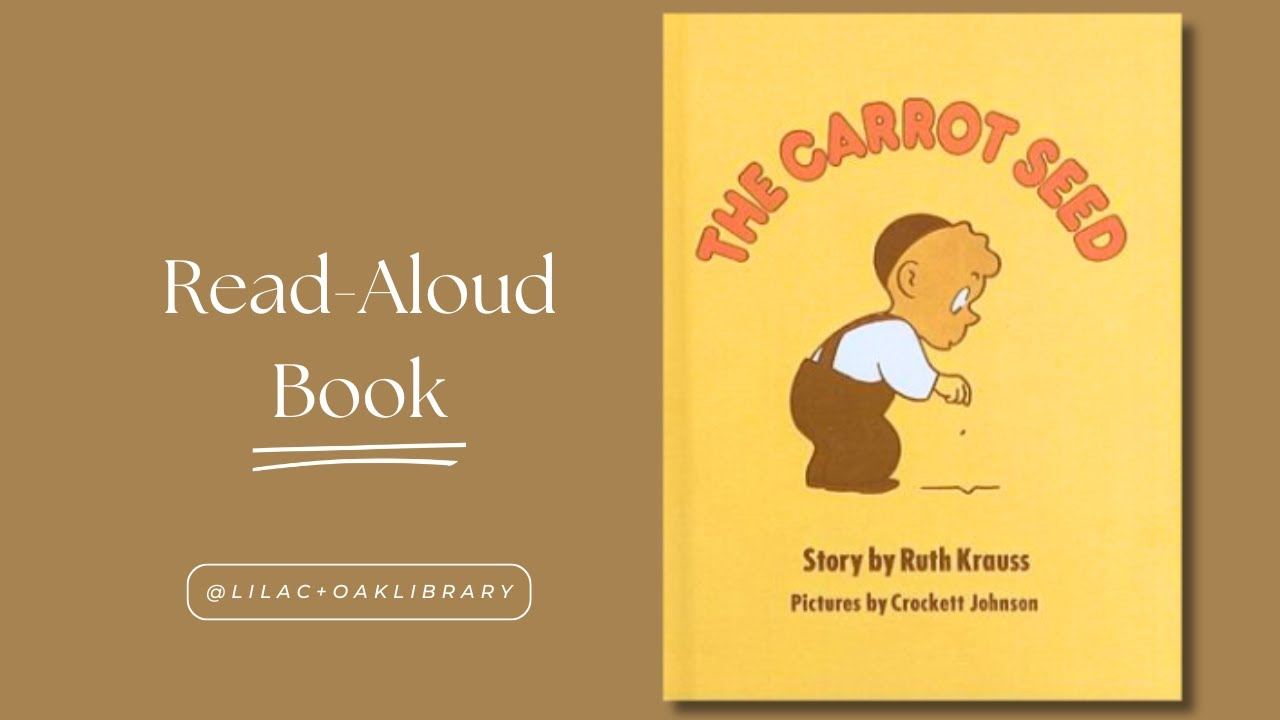 The Carrot Seed by Ruth Krauss, Illustrated by Crockett Johnson | Read-Aloud Book
