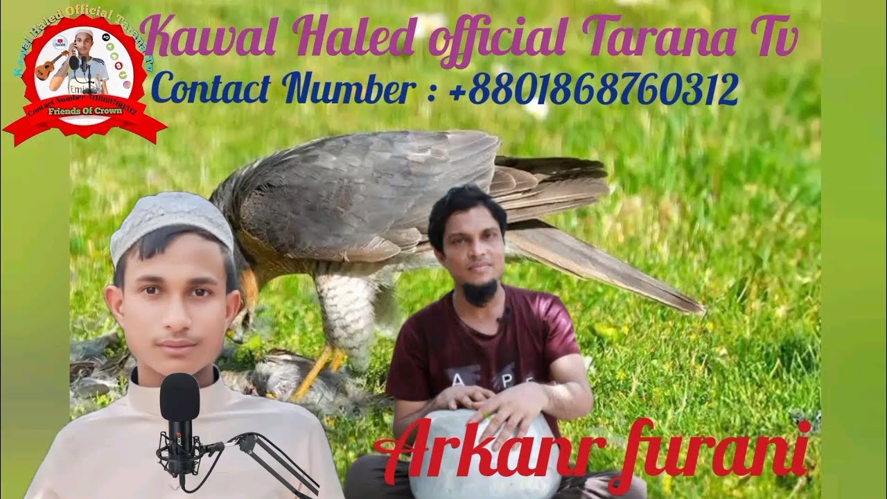 Kawal Haled official Tarana : Contact Number : +880 1868-760312 (Arkanr furani)