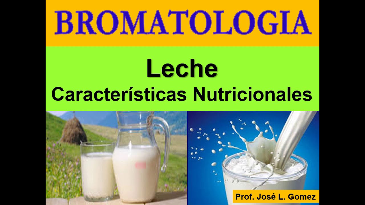 BROMATOLOGIA: Leche (Caracteristicas Nutricionales)