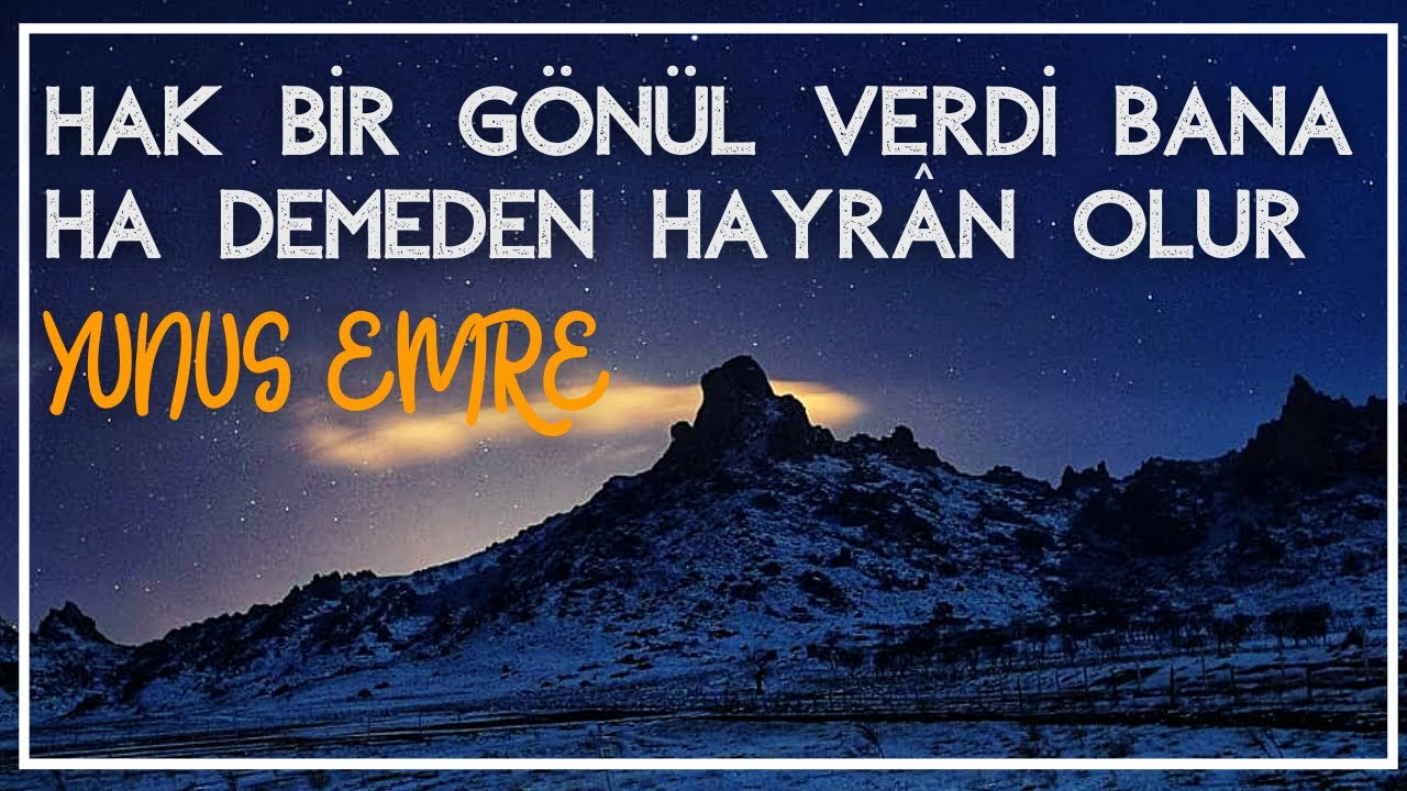 Hak Bir Gönül Verdi Bana Şiiri | Yunus Emre