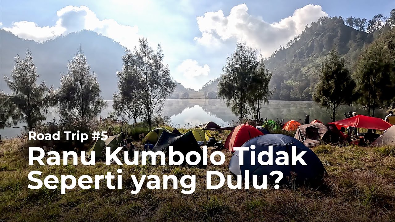 Road Trip #5: Kembali ke Ranu Kumbolo - Tempat yang Sama, Suasana yang Berbeda