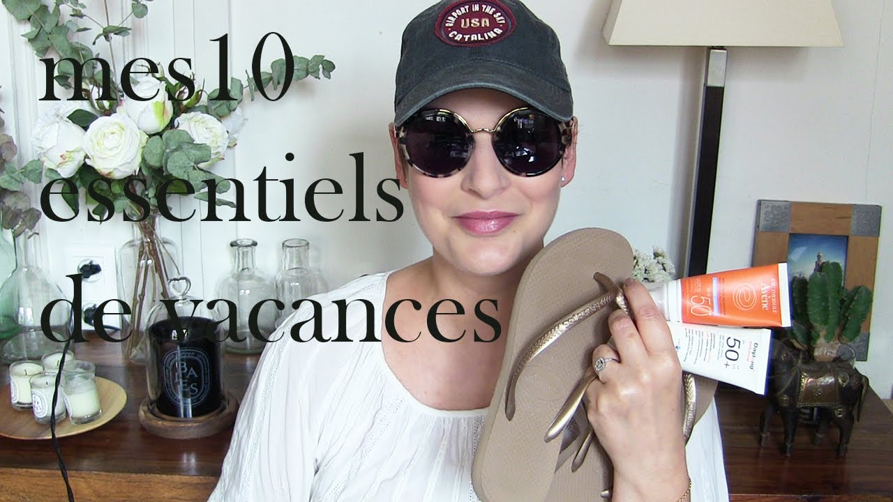 Mes 10 essentiels de vacances - mode et beauté