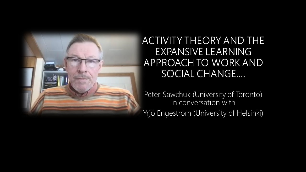 Expansive Learning and Work | A discussion with Professor Yrjo Engestrom (Finland)