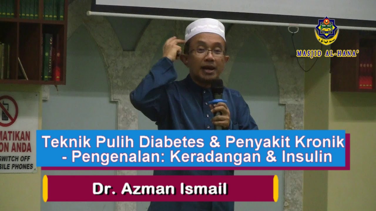 Dr. Azman Ismail - Teknik Pulih Diabetes & Penyakit Kronik Part 1