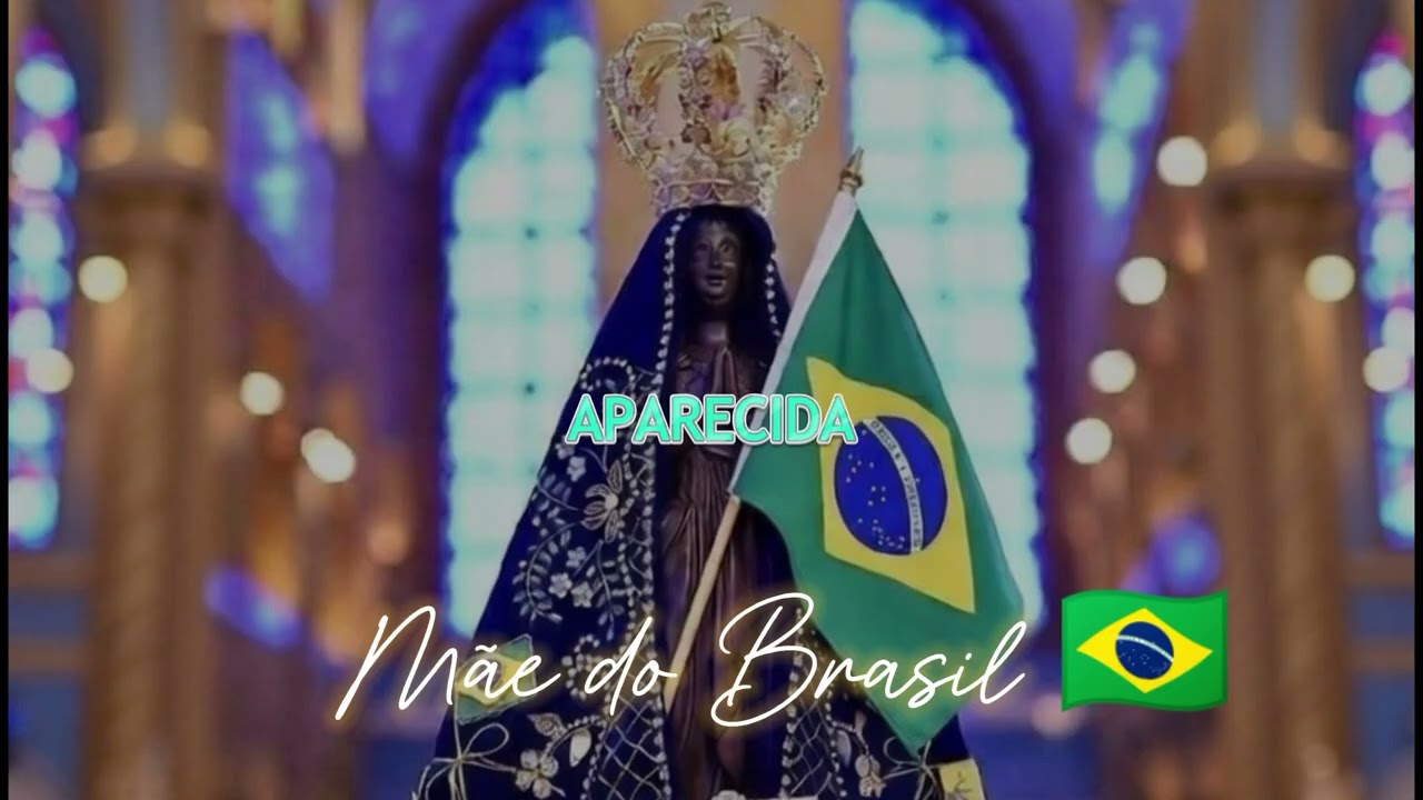 Mãe do Brasil 🇧🇷 Nossa Senhora Aparecida 