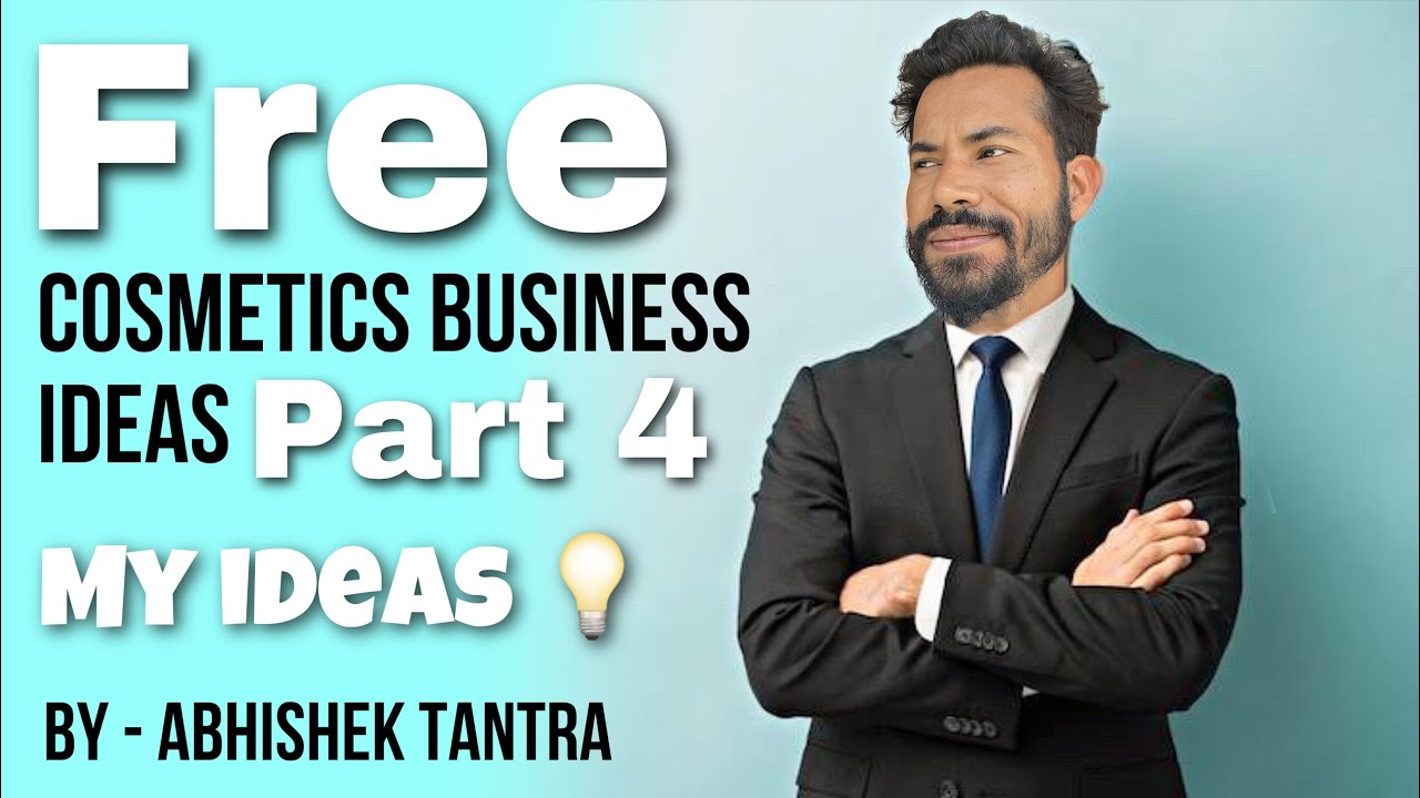 My Ideas about cosmetics business || Abhishek Tantra