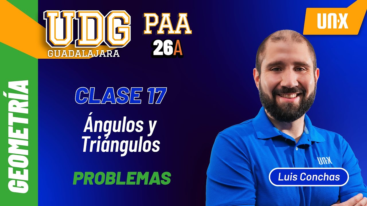 PAA - Clase 17  Ángulos y triángulos - UDG // ITESM // ITESO // UDEM