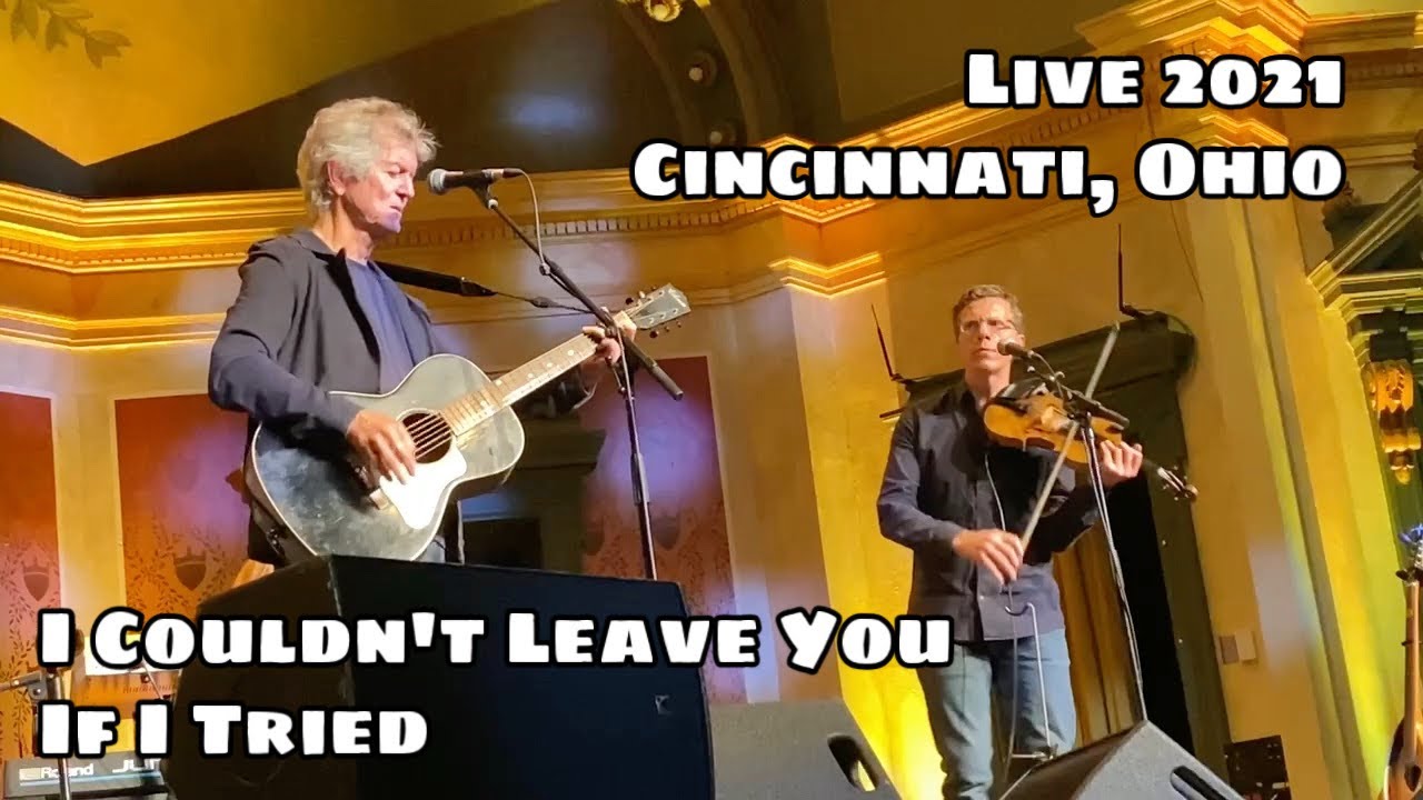 I Couldn’t Leave You If I Tried - Rodney Crowell Live (Cincinnati, Ohio 10/30/21)
