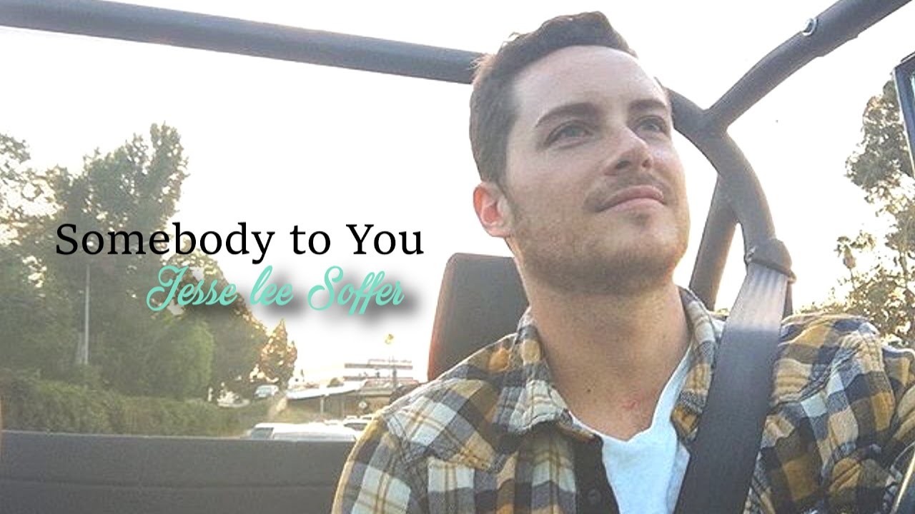 jesse lee soffer | somebody to you [happy 33rd birthday jesse!!]