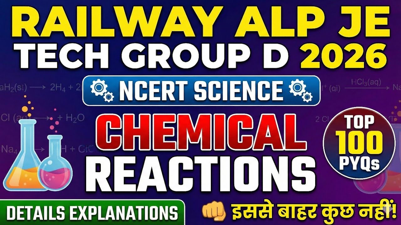 🔥Railway Science: Chemical Reactions (100 Top PYQs) | RRB ALP/Tech/JE/Group D Science Class #rrbalp 