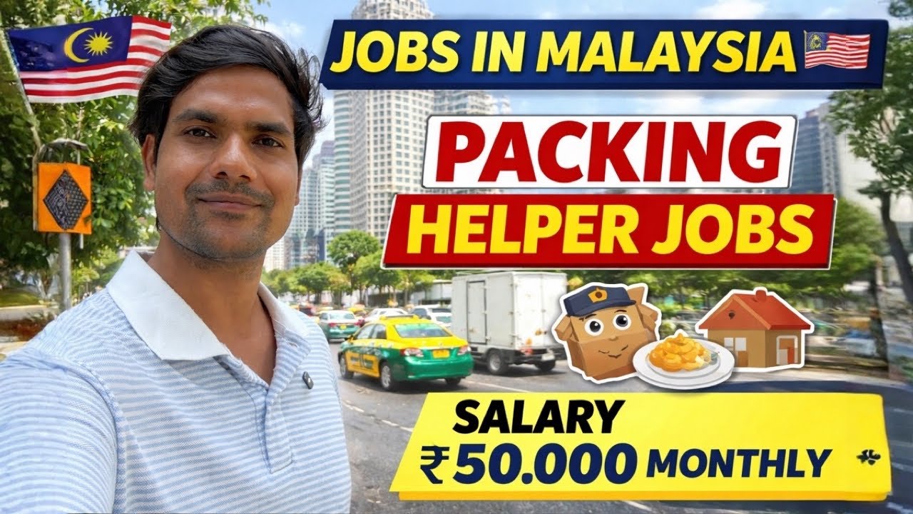 Malaysia Jobs 2026 🇲🇾 | Packing Helper Job | ₹50K Salary + Company Room