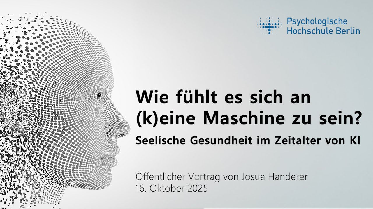 Wie fühlt es sich an (k)eine Maschine zu sein? – KI & seelische Gesundheit | Josua Handerer (PHB)