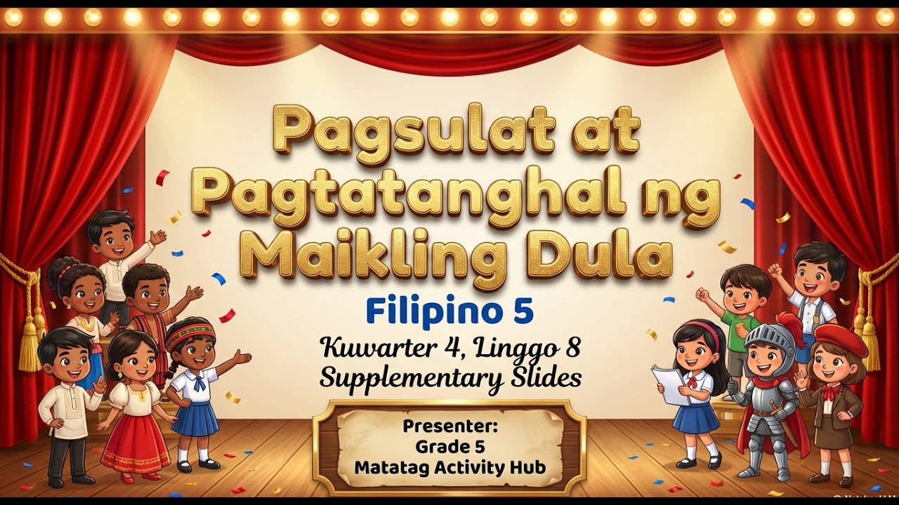 MATATAG  FILIPINO 5 QUARTER 4 WEEK 8 SUPPLEMENTARY SLIDES
