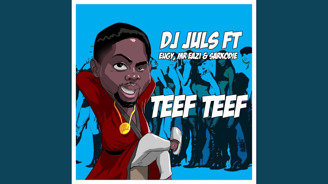Teef Teef (feat. Mr Eazi, Eugy & Sarkodie)