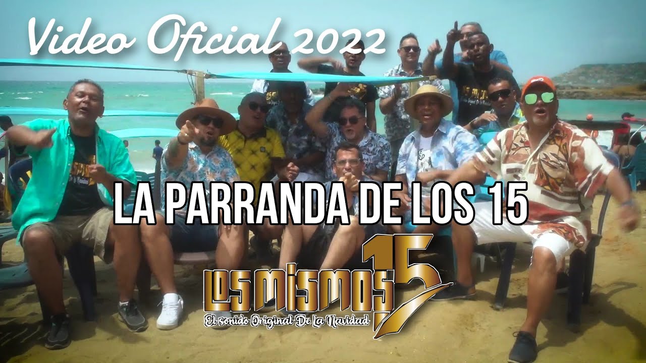 LA PARRANDA DE LOS 15 ( Video Oficial) LOS MISMOS 15