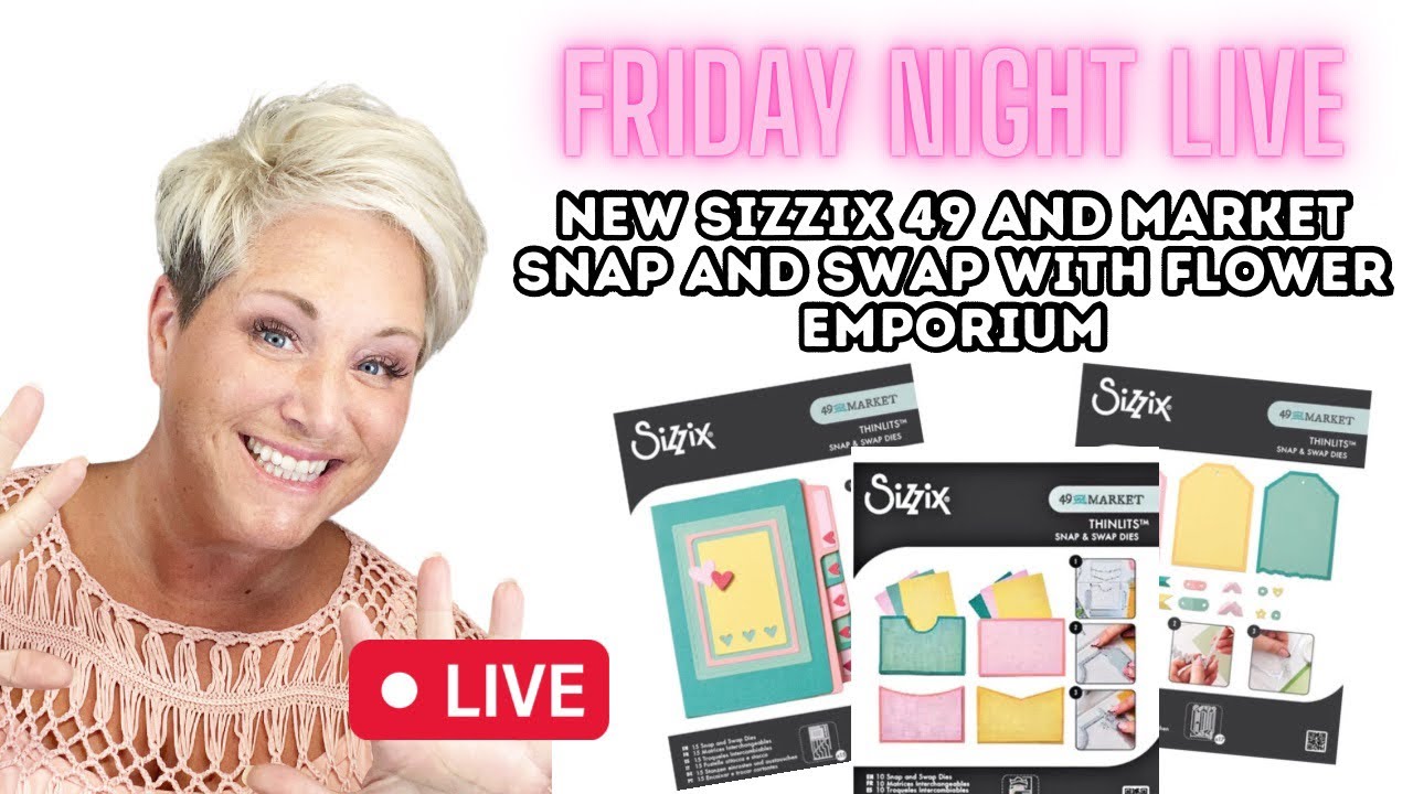 Sizzix New Snap and Swap Dies from 49 and Market LIVE