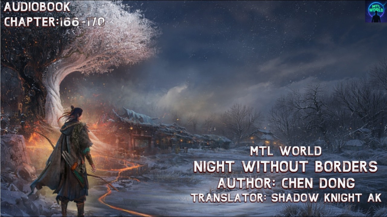 [Audiobook] Night Without Borders: Chapter 166-170 @mtlworld1
