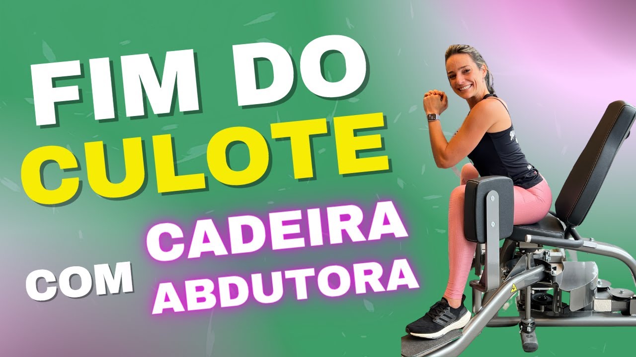 COMO ELIMINAR O CULOTE COM CADEIRA ABDUTORA