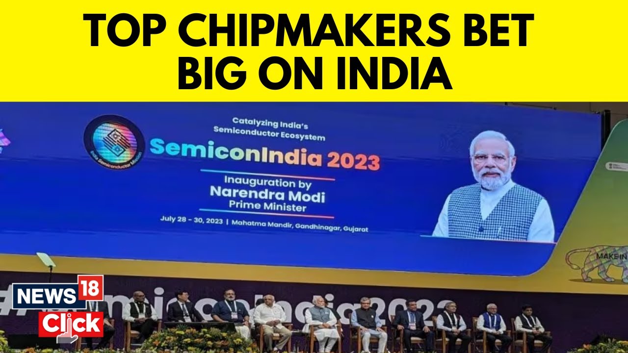 Semicon India 2023 News  | What Top Chipmakers&rsquo; Presence Means for India | News18 | English News